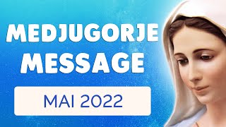 🙏﻿ MEDJUGORJE MESSAGE du 25 MAI 2022 🙏 SOYEZ BÂTISSEURS de PAIX [upl. by Aronoff]