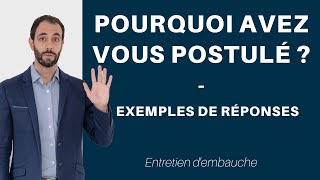 Comment répondre à la question Pourquoi avez vous postulé  Exemples de réponses [upl. by Ahab]