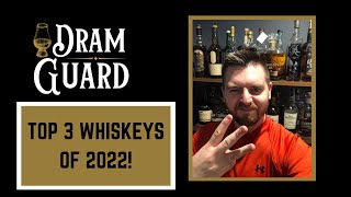 Top 3 Whiskeys of 2022 [upl. by Drucilla21]