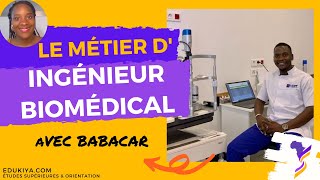 Le métier dIngénieur Biomédical avec Babacar  Découvrez le Métier dIngénieur En Afrique [upl. by Nnahgaem]