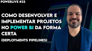 Como usar os deployment pipelines no Power BI e implantar projetos da forma certa PowerLive 32 [upl. by Gmur]