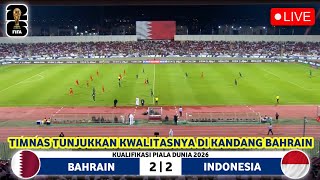 🔴 DICURANGI WASIT  LIVE TIMNAS INDONESIA VS BAHRAIN  ROUND 3  FIFA WORLD CUP QUALIFIERS 2026 [upl. by Allit672]