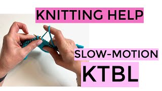 Knitting Help  Slow Motion KTBL [upl. by Aneerehs]