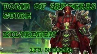 Kil Jaeden GUIDE  TOMB OF SARGERAS LFRNORMAL [upl. by Jopa]