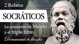 2 RELATOS SOCRÁTICOS Documental de Filosofía  La Acusación de MELETO  El TRIPLE FILTRO [upl. by Siahc]