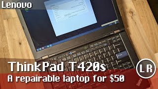 Lenovo ThinkPad T420s A repairable laptop for 50 [upl. by Naujat]