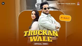 Truckan Wale Official Video R Nait  Jasmeen Akhtar  Dolisha  Bhana  Punjabi Song 2024 [upl. by Ailegna]