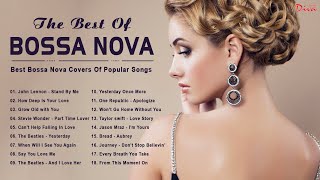 The Best Of Bossa Nova Covers Popular Songs  Jazz Bossa Nova Playlist Collection [upl. by Yerggoeg]