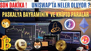 SON DAKİKA  UNİSWAP YATIRIMCILARI DİKKAT  PASKALYA BAYRAMININ KRİPTO PARALARA ETKİSİBİTCOİN 2022 [upl. by Ennaesor]