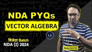 Mastering Vector Algebra Compulsory Math for NDA Aspirants  विजेता Batch NDA I 2024 [upl. by Alakam]