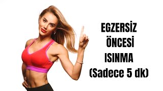 Egzersiz öncesi ısınma Sadece 5 dk  Warm up 5min [upl. by Nitsoj]