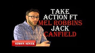 Simon Sinek TAKE ACTION ft Mel Robbins Jack Canfield Simon Sinek Motivation [upl. by Darraj]