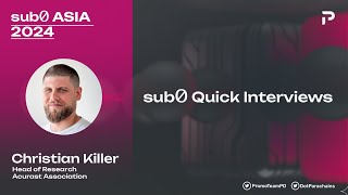 Polkadot sub0 Asia 2024  Quick Interviews Acurast decentralized serverless cloud [upl. by Melisse]