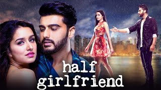 गांव के गवार को हुआ शहर की लड़की से प्यार  Half Girlfriend Superhit Hindi Movie  Arjun amp Shraddha [upl. by Burck]