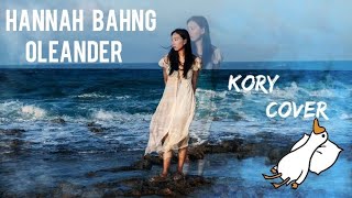 Hannah bahngOLeander cover by Kory [upl. by Giselle]