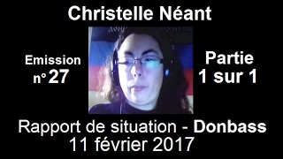 Christelle Néant Donbass SitRep n°27  11 fevrier 2017 partie 1  1 [upl. by Leinnad231]