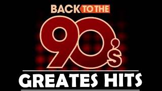 Back To The 90s  90s Greatest Hits Album  90s Music Hits  Best Songs Of best hits 90s [upl. by Daveen469]