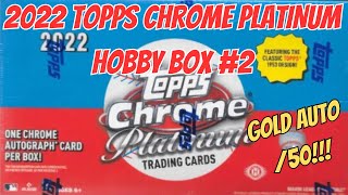 2022 Topps Chrome Platinum Hobby Box 2 Gold Auto 50 [upl. by Samp]