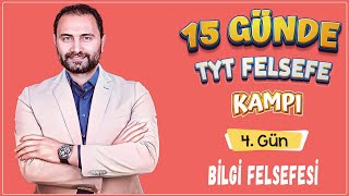 Bilgi Felsefesi  15 Günde TYT Felsefe Kampı 4Gün  TYT 2025 [upl. by Aila218]