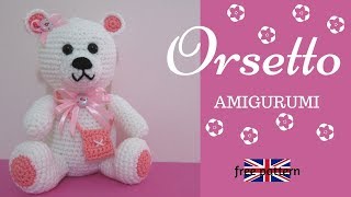 Orsetto AMIGURUMI  Crochet a Bear with english pattern [upl. by Nicki828]