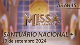 Missa  Santuário Nacional de Aparecida 6h45 19092024 [upl. by Flagler]