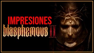 He JUGADO a BLASPHEMOUS 2 ¿QUÉ TAL ES  PRIMERAS IMPRESIONES [upl. by Anha]