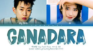 Jay Park GANADARA Feat IU Lyrics 박재범 아이유 가나다라 가사 Color Coded Lyrics [upl. by Reinhardt]