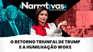 O retorno triunfal de Trump e a humilhação woke  Narrativas 264 com Madeleine Lacsko [upl. by Bink873]