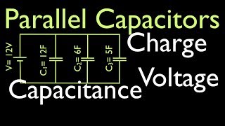 Capacitors 3 of 11 Parallel Capacitors Voltage Charge amp Capacitance [upl. by Kitrak]