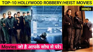 Top 10 Best Hollywood Robbery Movies In Hindi [upl. by Aseretairam123]