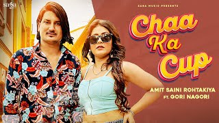 Amit Saini Rohtakiya  Chaa Ka Cup Official Video Gori Nagori  New Haryanvi Songs Haryanavi 2023 [upl. by Calendra]