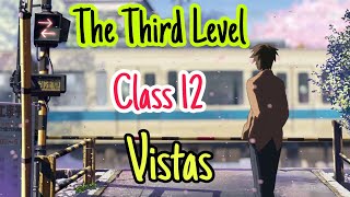 The Third Level Class 12 Animated Video  Detailed Explanation [upl. by Nyla]