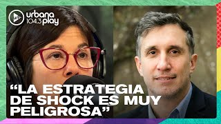 quotLa estrategia de shock en las condiciones actuales es muy peligrosaquot Martín Rapetti en DeAcáEnMás [upl. by Naldo]