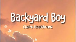 Claire Rosinkranz  Backyard Boy Lyrics [upl. by Aihsemak]