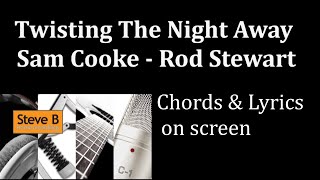 Twisting the Night Away  Sam Cooke  Rod Stewart  Guitar  Chords amp Lyrics Cover by SteveB [upl. by Ralyat670]