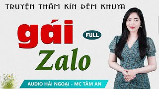 FULL Truyện ngắn hấp dẫn Gái zalo  Mc Tâm An diễn đọc trầm ấm ấn tượng càng nghe càng mê [upl. by Ahsiele115]