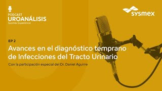 Ep 2 Avances en el diagnóstico temprano de Infecciones del Tracto Urinario [upl. by Euqinmod525]