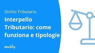 Interpello Tributario come funziona e tipologie [upl. by Abbate]