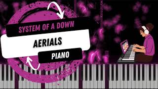 System of a Down SOAD  Aerials piano cover [upl. by Joshuah]