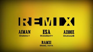 إمتئ انا اشوفك amp سير واتخبر REMIX Aiman amp Esa amp Azooz [upl. by Asirap]