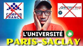 Oublie 🇲🇫CAMPUS FRANCE❌️ et PARCOURSUP❌️  IL YA luniversité PARIS SACLAY ✅️ [upl. by Esinal113]