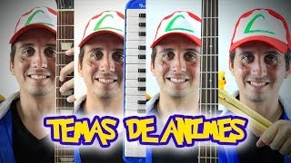 Temas de Animes 1  Canal Anos Incríveis [upl. by Ordisi416]