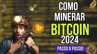 COMO MINERAR BITCOIN BTC EM 2024  PASSO A PASSO COMPLETO [upl. by Ecidnarb]