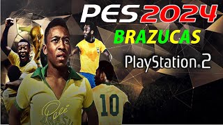 NOVO EFOOTBALL PES2024 ESPECIAL REI PELÉ PS2 ATUALIZADO [upl. by Derry]