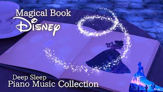 Disney Magical Book Piano Music Collection for Deep Sleep and Soothing No Midroll Ads [upl. by Haag]