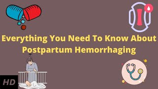 Everything You Need To Know About Postpartum Hemorrhaging [upl. by Kunkle]