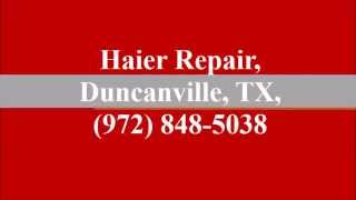 Haier Repair Duncanville TX 972 8485038 [upl. by Ellehcirt380]