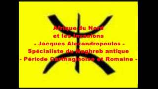 Jacques Alexandropoulos  maghreb antique  Afrique du nord et les invasions [upl. by Pals965]