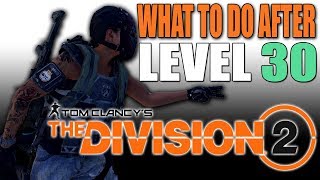 What to do after you hit Level 30 in The Division 2 How to raise Gear Score [upl. by Fremont]