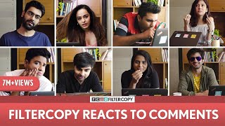 FilterCopy  2 Mn Subs Special We React To Comments  Ft Dhruv Ashish Chanchlani Barkha Ayush [upl. by Aromas]